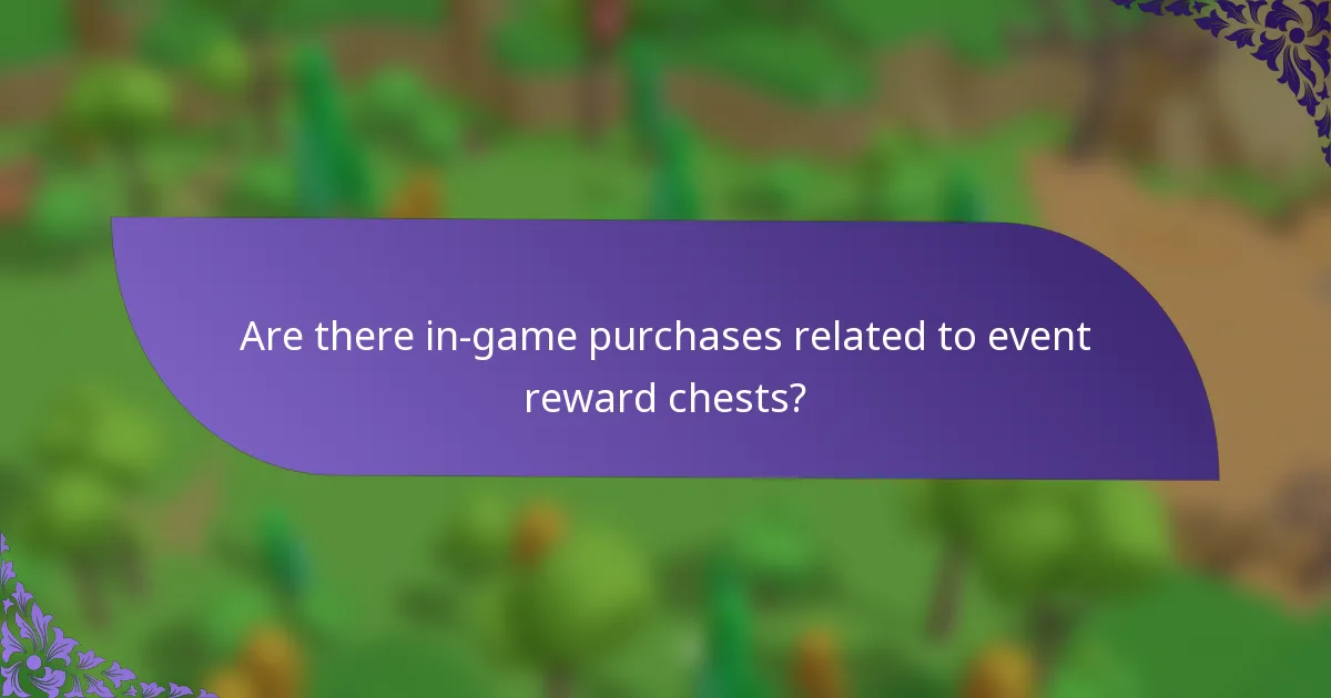 Are there in-game purchases related to event reward chests?