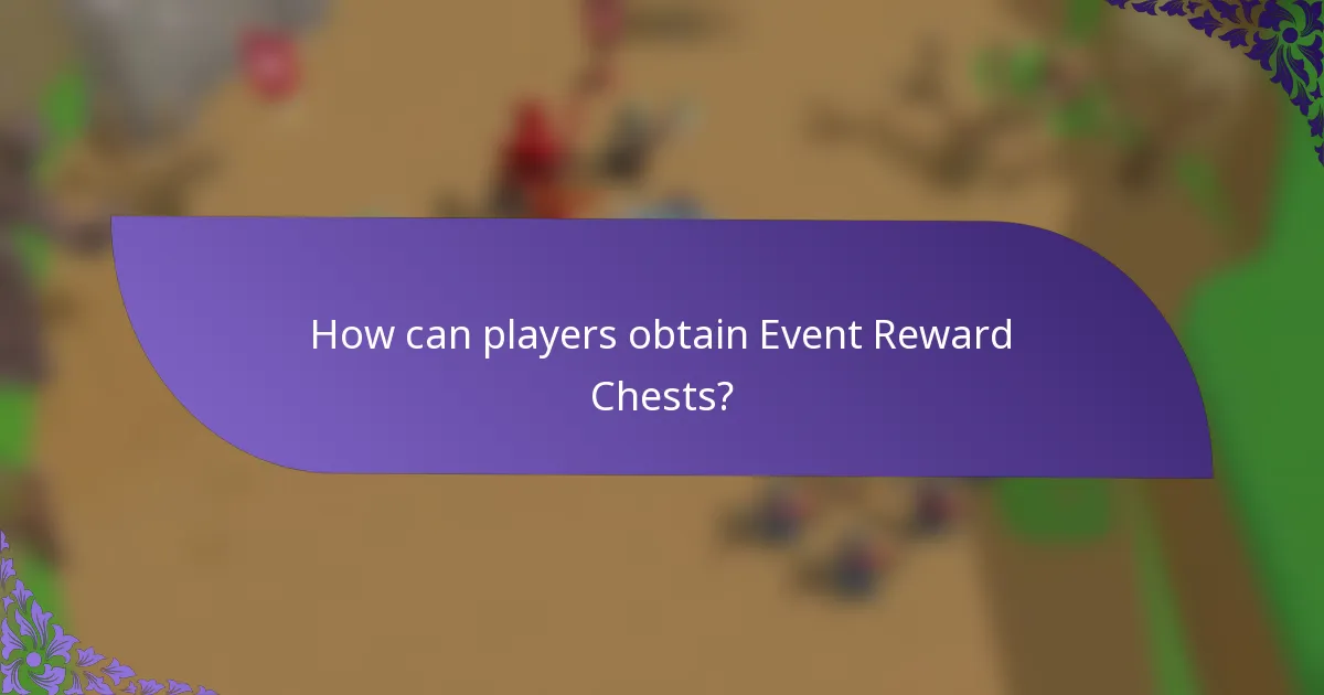 How can players obtain Event Reward Chests?