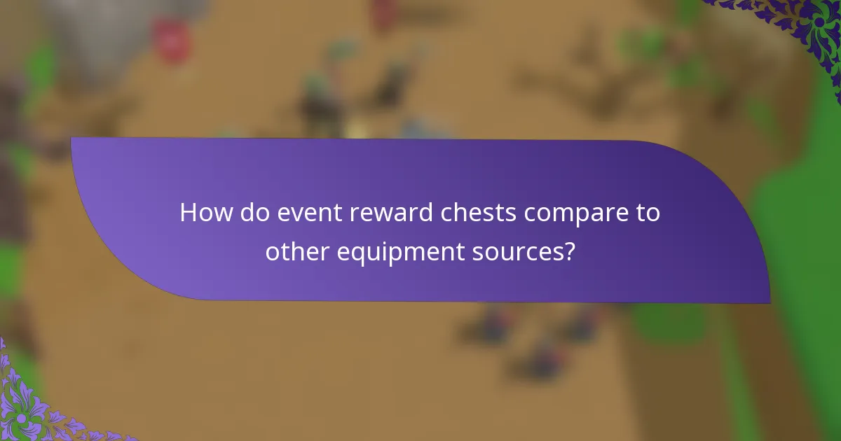 How do event reward chests compare to other equipment sources?