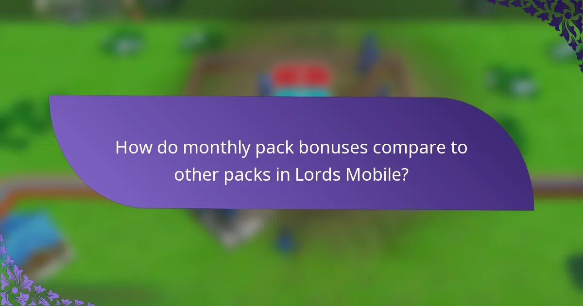 How do monthly pack bonuses compare to other packs in Lords Mobile?