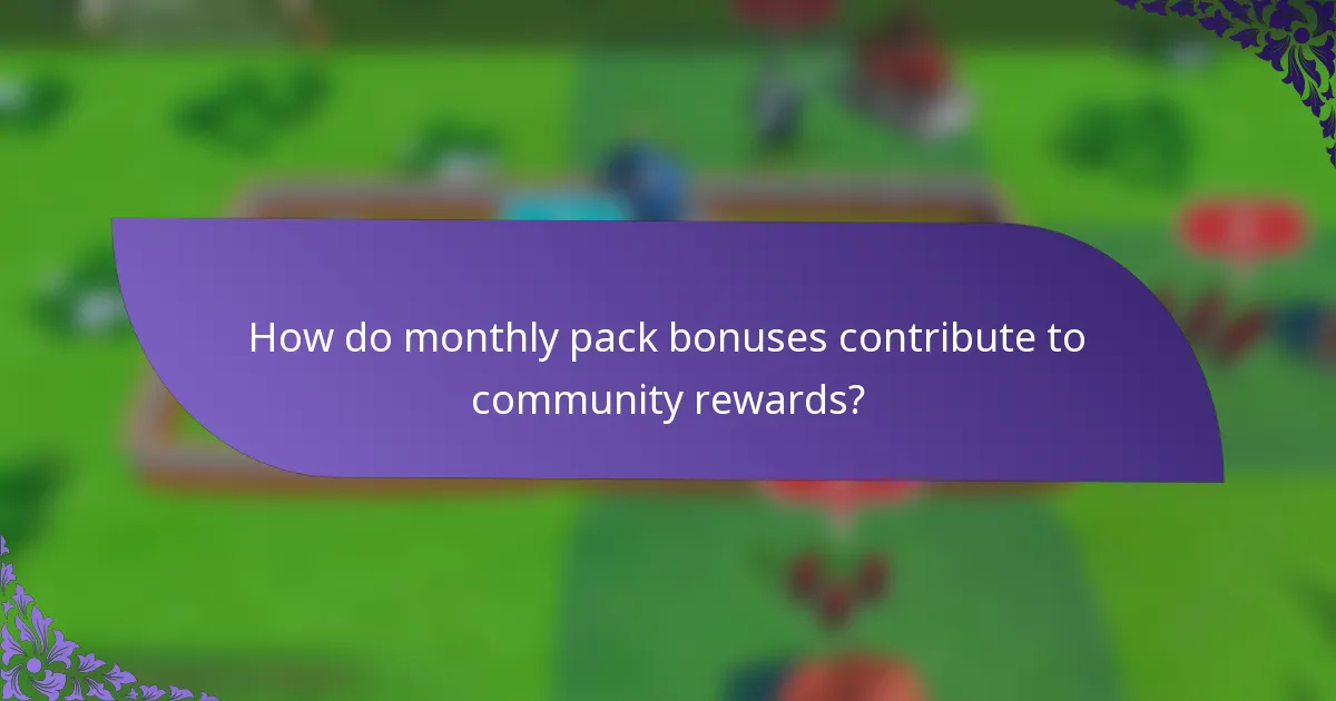 How do monthly pack bonuses contribute to community rewards?