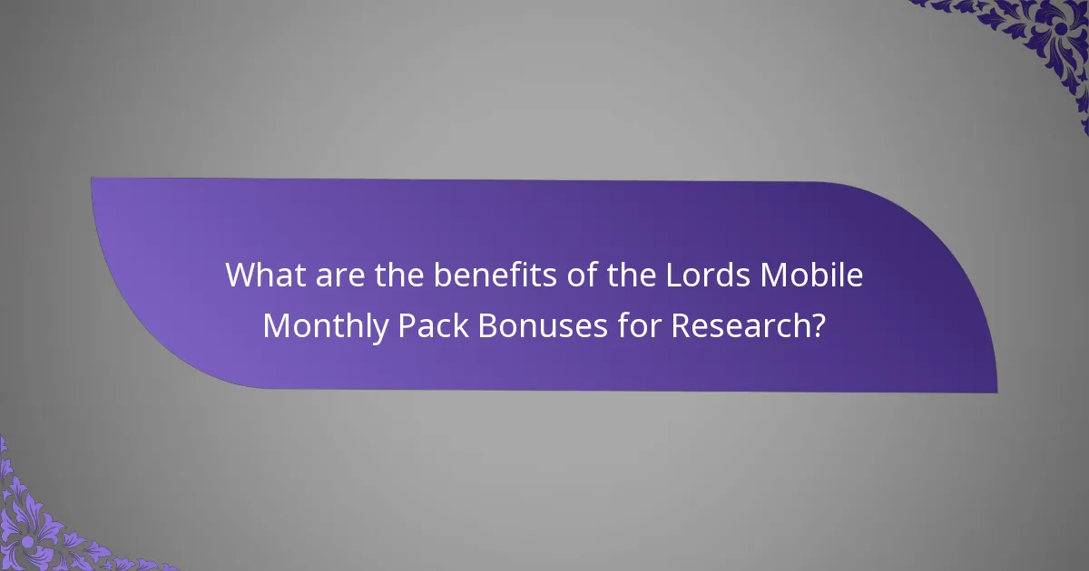 What are the benefits of the Lords Mobile Monthly Pack Bonuses for Research?