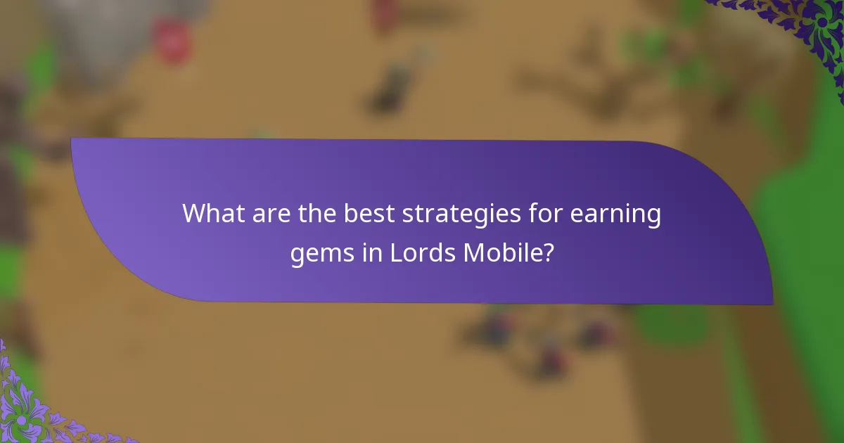 What are the best strategies for earning gems in Lords Mobile?