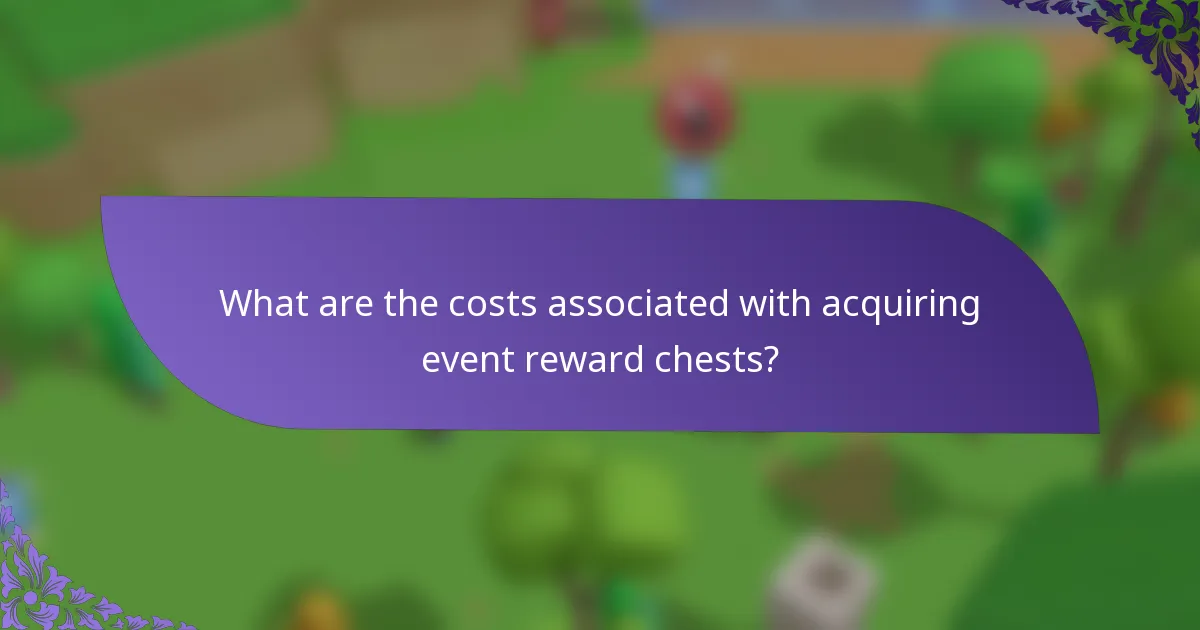 What are the costs associated with acquiring event reward chests?