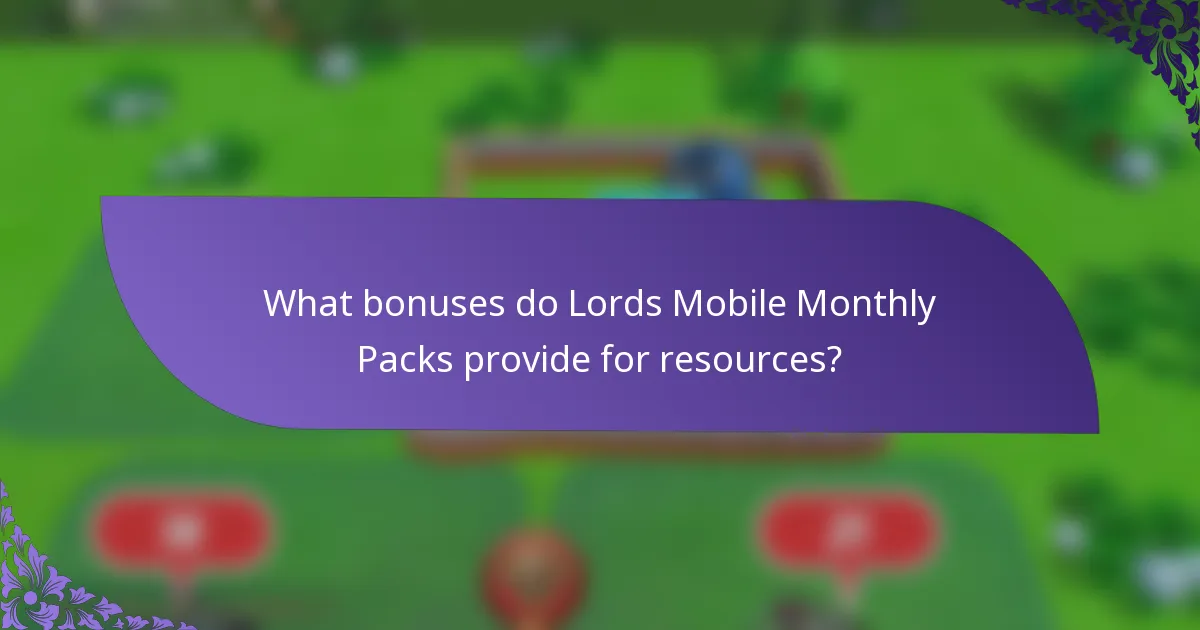 What bonuses do Lords Mobile Monthly Packs provide for resources?