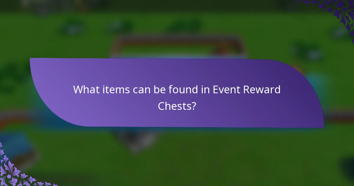 What items can be found in Event Reward Chests?