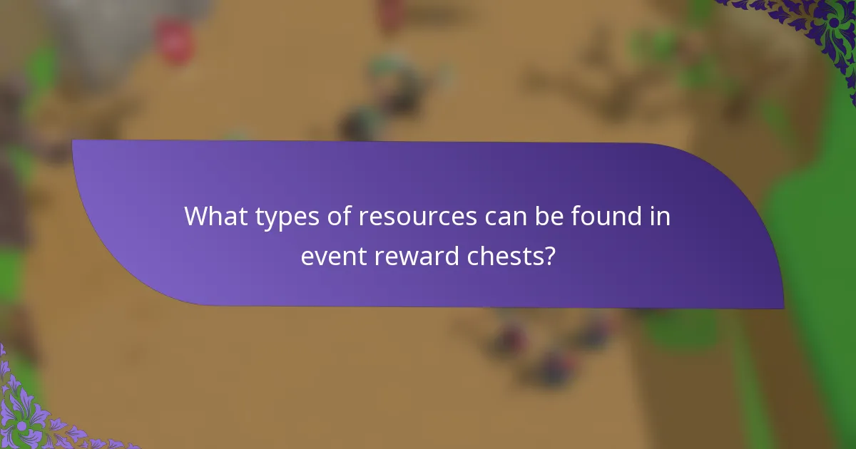 What types of resources can be found in event reward chests?