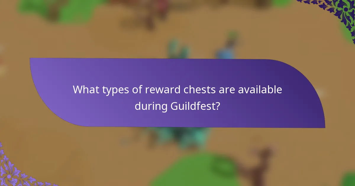 What types of reward chests are available during Guildfest?