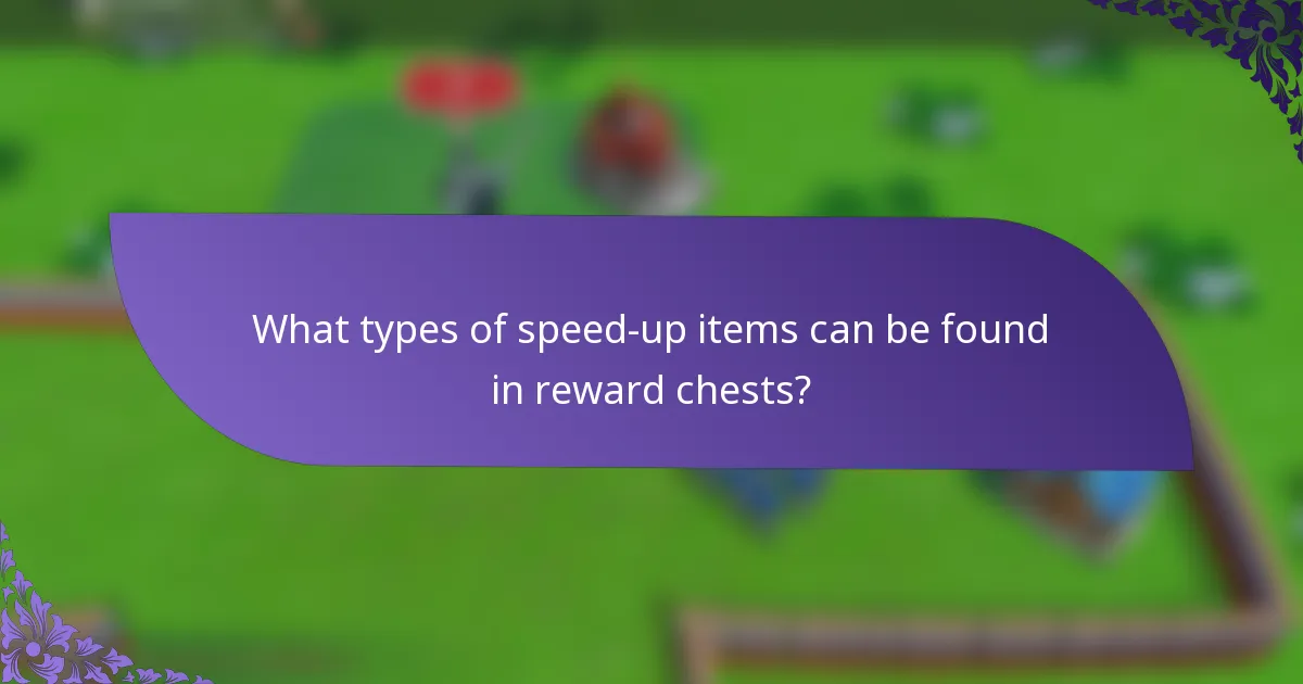 What types of speed-up items can be found in reward chests?