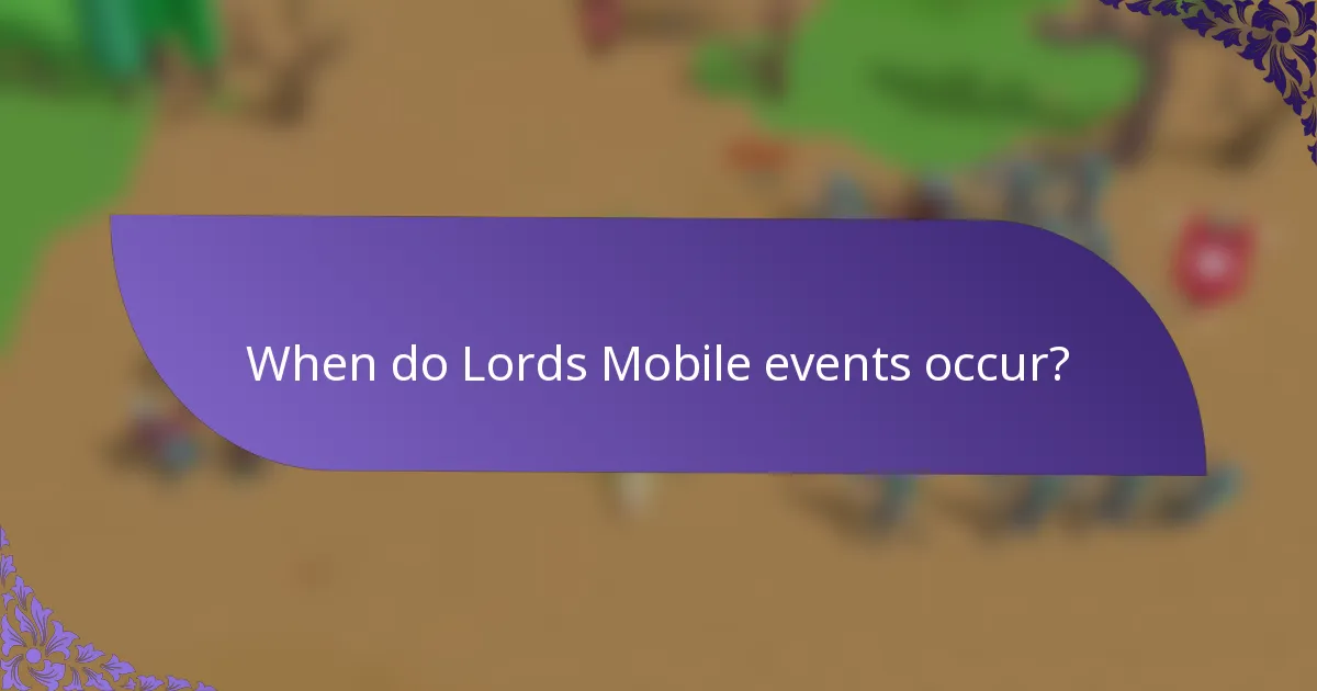 When do Lords Mobile events occur?