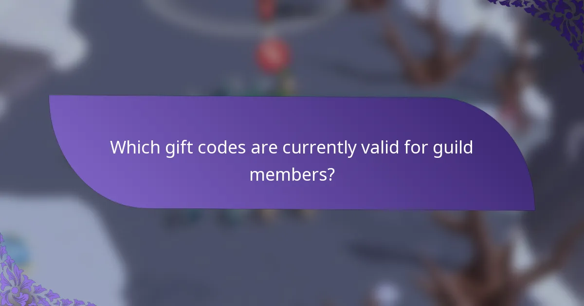 Which gift codes are currently valid for guild members?