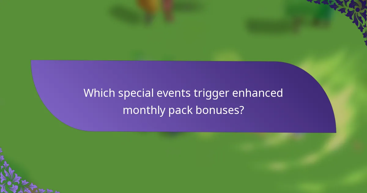 Which special events trigger enhanced monthly pack bonuses?