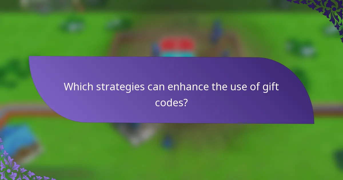 Which strategies can enhance the use of gift codes?